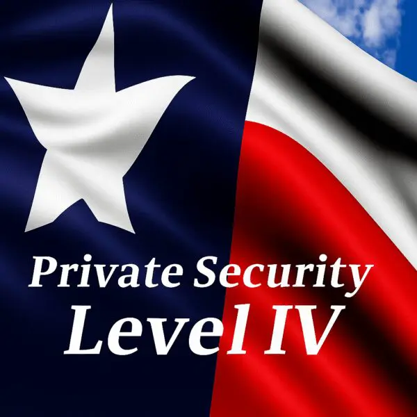 Texas Level IV Personal Protection Officer